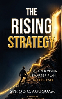 Hardcover The Rising Strategy: Clearer Vision. Smarter Plan. Higher Level. Book