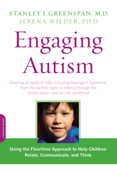 Paperback Engaging Autism: Using the Floortime Approach to Help Children Relate, Communicate, and Think Book
