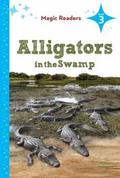 Alligators in the Swamp ~ Level 3 - Book  of the Magic Readers