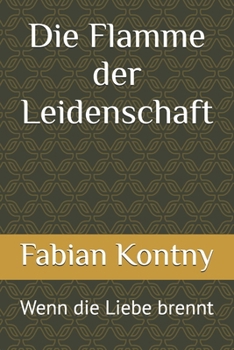 Paperback Die Flamme der Leidenschaft: Wenn die Liebe brennt [German] Book