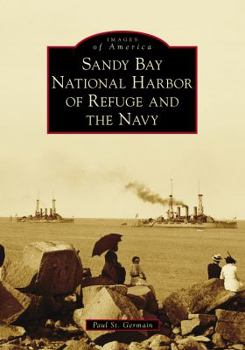 Paperback Sandy Bay National Harbor of Refuge and the Navy Book
