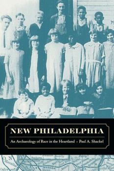 Paperback New Philadelphia: An Archaeology of Race in the Heartland Book