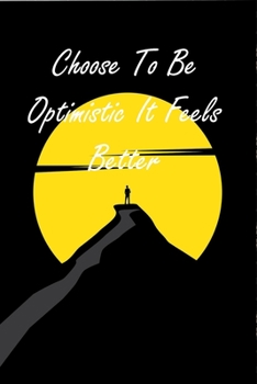 Choose To Be Optimistic It Feels Better: Keep Calm Quote Office Notebook Journal for Women Men Friend Coworkers at Office