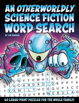 An Otherworldly Science Fiction Word Search: Enjoy Hours of Fun with 60 Themed Puzzles For Adults, Children, and Seniors