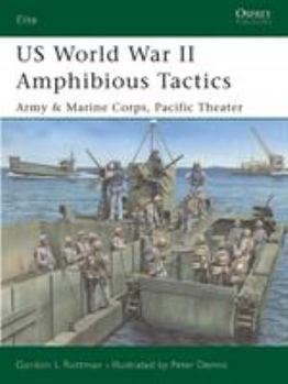 US World War II Amphibious Tactics: Army and Marine Corps, Pacific Theater - Book #117 of the Osprey Elite
