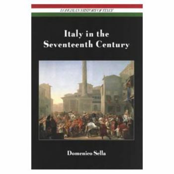 Italy in the Seventeenth Century (Longman History of Italy Series) - Book #5 of the Longman History of Italy