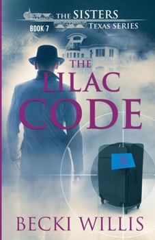 The Lilac Code: The Sisters, Texas Mystery Series (Volume 7) - Book #7 of the Sisters, Texas