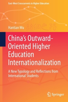 Paperback China's Outward-Oriented Higher Education Internationalization: A New Typology and Reflections from International Students Book