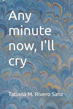 Paperback Any minute now, I'll cry Book
