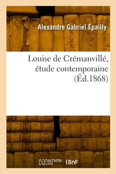 Paperback Louise de Crémanvillé, Étude Contemporaine [French] Book