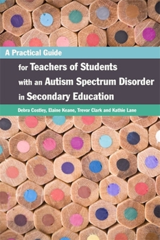 Paperback A Practical Guide for Teachers of Students with an Autism Spectrum Disorder in Secondary Education Book