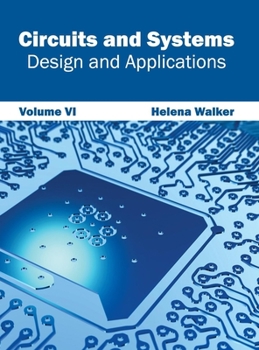 Hardcover Circuits and Systems: Design and Applications (Volume VI) Book