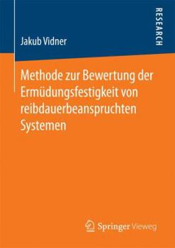 Paperback Methode Zur Bewertung Der Ermüdungsfestigkeit Von Reibdauerbeanspruchten Systemen [German] Book