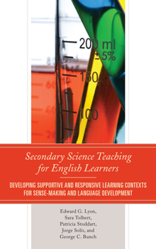 Paperback Secondary Science Teaching for English Learners: Developing Supportive and Responsive Learning Contexts for Sense-Making and Language Development Book