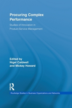 Paperback Procuring Complex Performance: Studies of Innovation in Product-Service Management Book