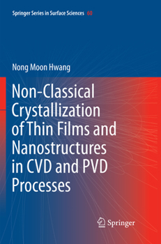 Paperback Non-Classical Crystallization of Thin Films and Nanostructures in CVD and Pvd Processes Book