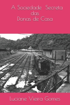 Paperback A Sociedade Secreta das Donas de Casa [Portuguese] Book