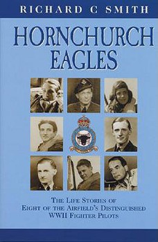 Hardcover Hornchurch Eagles: The Complete Combat Experience as Seen Through the Eyes of Eight of the Airfield's Distinguished WWII Fighter Pilots Book