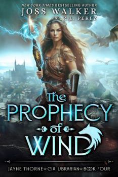 Paperback The Prophecy of Wind: Jayne Thorne, CIA Librarian Book Four Book