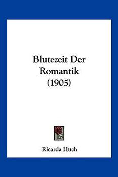 Paperback Blutezeit Der Romantik (1905) [German] Book