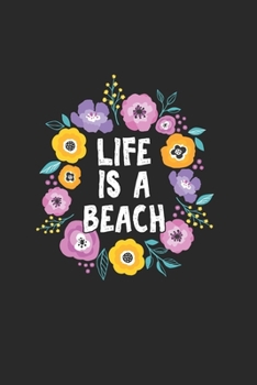 Life is a Beach: Cool Animated Beach Sayings Design Notebook Composition Book Novelty Gift (6"x9") Dot Grid Notebook to write in