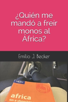 �Qui�n me mand� a fre�r monos al �frica?