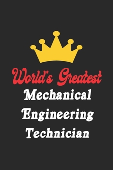 Paperback World's Greatest Mechanical Engineering Technician Notebook - Funny Mechanical Engineering Technician Journal Gift: Future Mechanical Engineering Tech Book