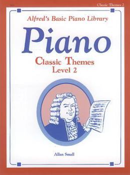 Paperback Alfred's Basic Piano Library Classic Themes, Bk 2 (Alfred's Basic Piano Library, Bk 2) Book