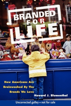 Hardcover Branded for Life: How Americans Are Brainwashed by the Brands We Love Book