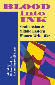 Hardcover Blood Into Ink: South Asian And Middle Eastern Women Write War Book