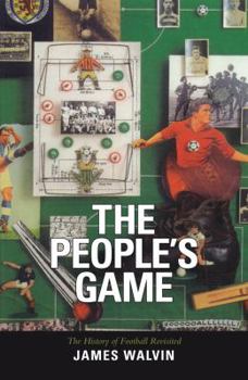 Paperback The People's Game: The History of Football Revisited (Mainstream Sport) Book