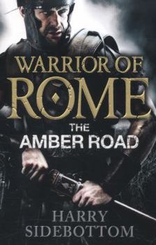 The Amber Road - Book #6 of the Warrior of Rome