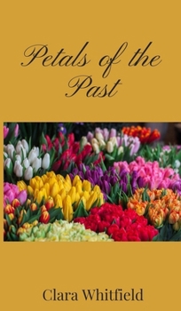 Hardcover Petals of the Past Book