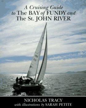 Paperback A Cruising Guide to the Bay of Fundy and the St. John River, Including Passamoquoddy Bay and the Southwestern Shore of Nova Scotia Book