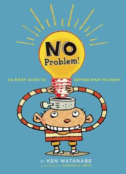 Hardcover No Problem!: An Easy Guide to Getting What You Want Book