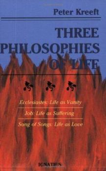 Paperback Three Philosophies of Life: Ecclesiastes--Life as Vanity, Job--Life as Suffering, Song of Songs--Life as Love Book