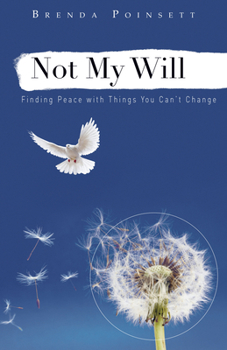 Paperback Not My Will: Finding Peace with Things You Can't Change Book
