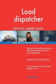 Paperback Load dispatcher RED-HOT Career Guide; 2527 REAL Interview Questions Book
