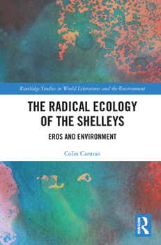 Paperback The Radical Ecology of the Shelleys: Eros and Environment Book