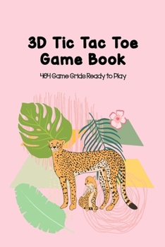 3D Tic Tac Toe Game Book 464 Game Grids Ready to Play: Blank Games for Family Travel, Summer Vacations or Just Playing with Your Friends, Best STEM Brain Strategy Gift for Bored Boys and Girls, Hiker 