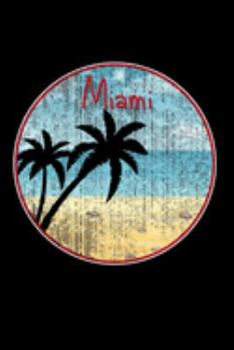 Miami: Miami Journal for Taking Notes (Blank Lined Miami Florida Notebook)