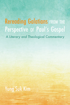 Hardcover Rereading Galatians from the Perspective of Paul's Gospel Book