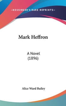 Hardcover Mark Heffron: A Novel (1896) Book