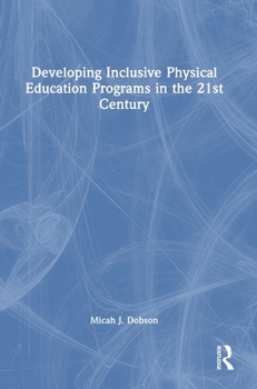 Hardcover Developing Inclusive Physical Education Programs in the 21st Century Book