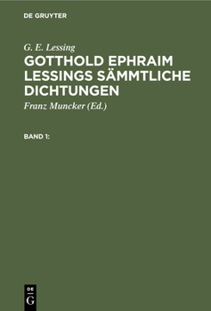 Hardcover G. E. Lessing: Gotthold Ephraim Lessings Sämmtliche Dichtungen. Band 1 [German] Book