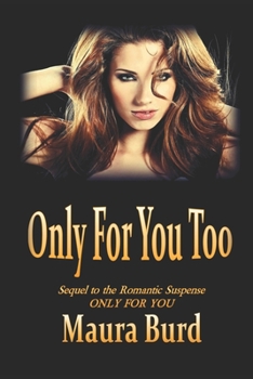 Paperback Only for You Too: Sequel to the Romantic Suspense ONLY FOR YOU Book