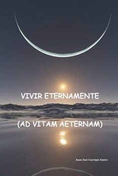 Paperback Vivir Eternamente (AD Vitam Aeternam) [Spanish] Book