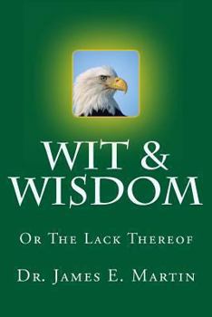Paperback Wit & Wisdom: Or the Lack Thereof Book