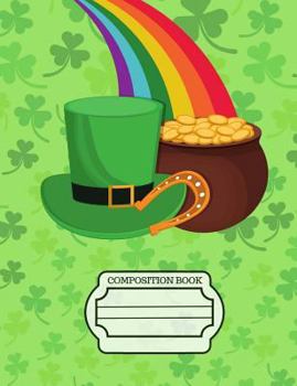 Paperback Lucky Irish Pot of Gold, Composition Notebook, College Ruled Notebook: 101 Sheets / 202 Pages, 7.44 X 9.69 Book