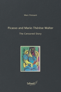 Picasso and Marie-Thérèse Walter: The Censored Story